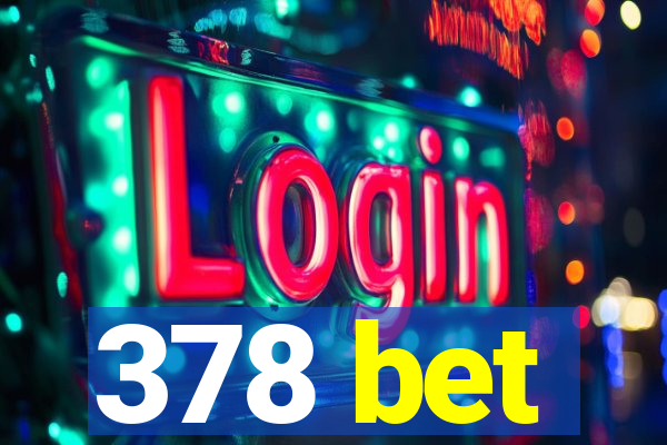 378 bet